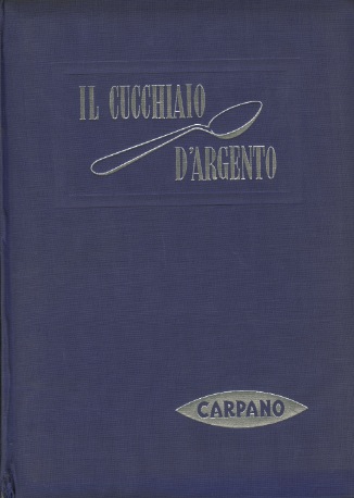 Il cucchiaio d'argento. Il libro fondamentale della cucina italiana Rossi  Lodomez Vera, Matricardi Franca, a cura